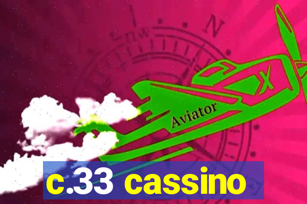 c.33 cassino